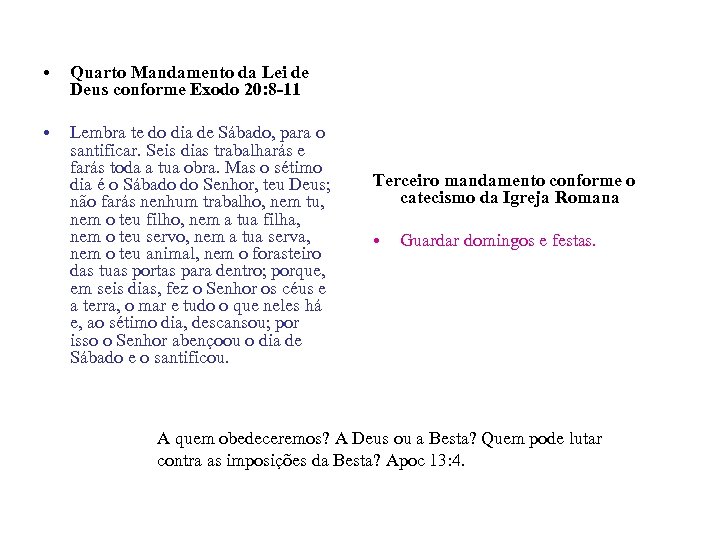  • Quarto Mandamento da Lei de Deus conforme Exodo 20: 8 -11 •