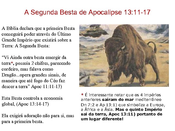 A Segunda Besta de Apocalipse 13: 11 -17 A Bíblia declara que a primeira