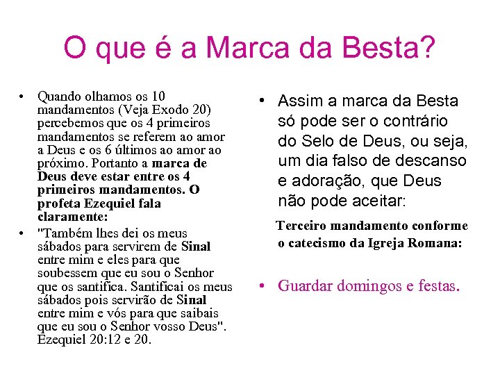 O que é a Marca da Besta? • Quando olhamos os 10 mandamentos (Veja