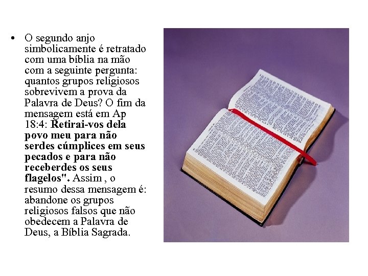  • O segundo anjo simbolicamente é retratado com uma bíblia na mão com