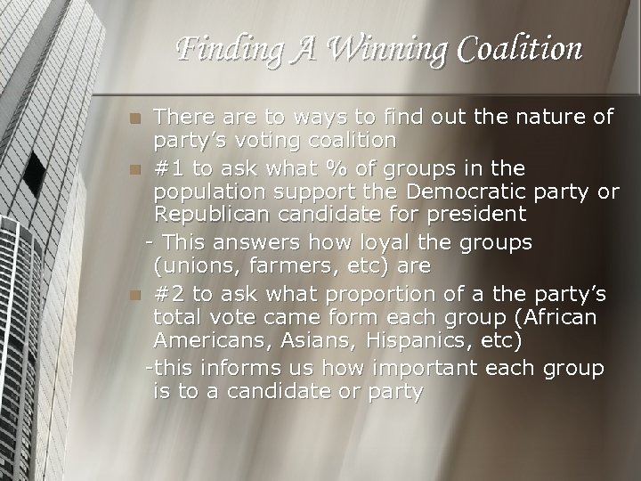 Finding A Winning Coalition There are to ways to find out the nature of