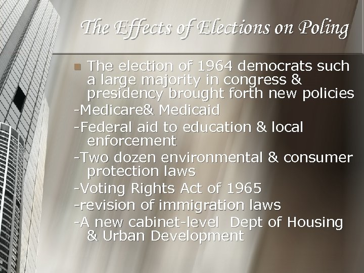 The Effects of Elections on Poling The election of 1964 democrats such a large