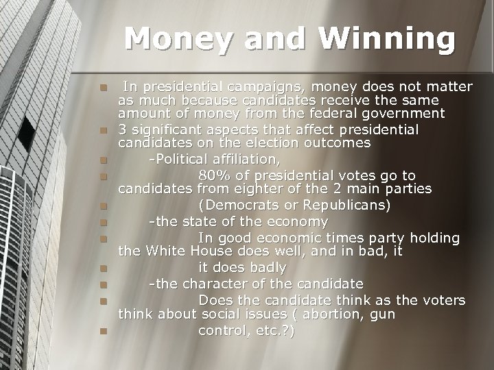 Money and Winning n n n In presidential campaigns, money does not matter as