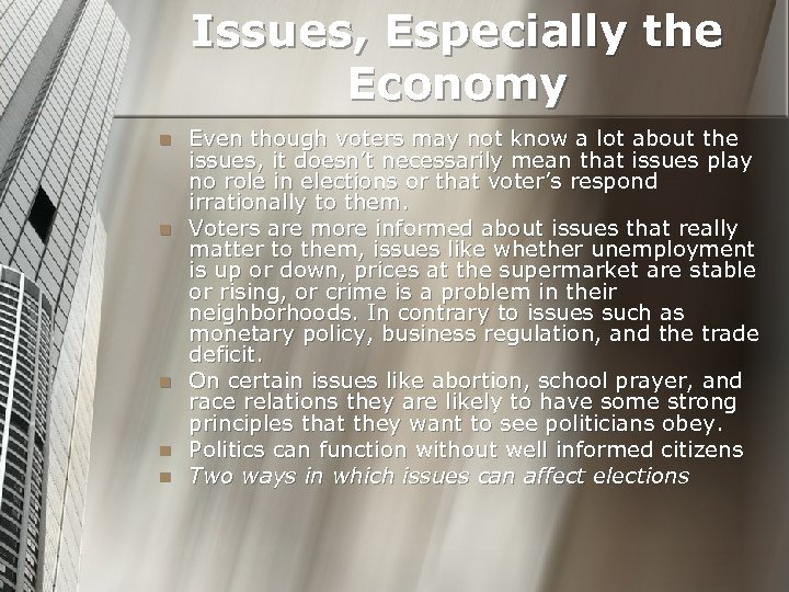 Issues, Especially the Economy n n n Even though voters may not know a