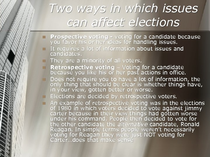 Two ways in which issues can affect elections n n n n Prospective voting