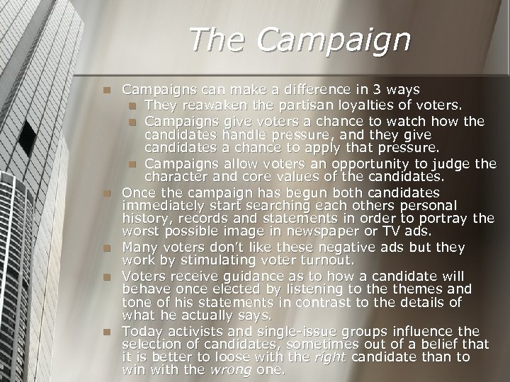 The Campaign n n Campaigns can make a difference in 3 ways n They