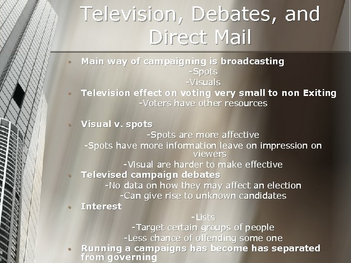 Television, Debates, and Direct Mail • • • Main way of campaigning is broadcasting