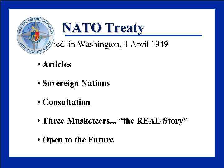 NATO Treaty signed in Washington, 4 April 1949 • Articles • Sovereign Nations •