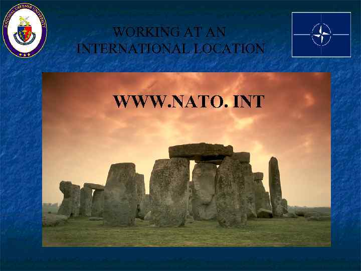 WORKING AT AN INTERNATIONAL LOCATION WWW. NATO. INT 