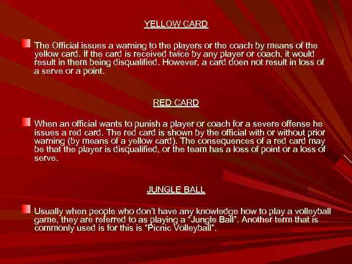 YELLOW CARD The Official issues a warning to the players or the coach by