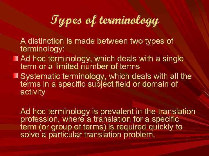 Types of terminology A distinction is made between two types of terminology: Ad hoc