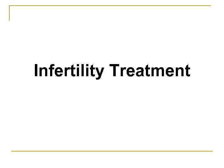 Infertility Treatment 