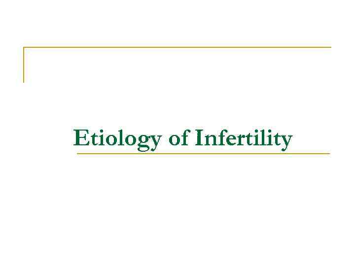 Etiology of Infertility 