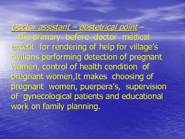 Doctor assistant – obstetrical point – the primary before doctor medical entetit for rendering