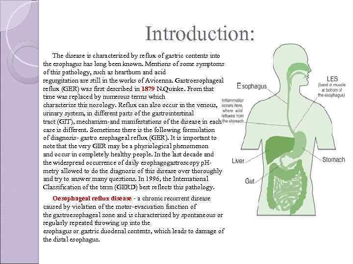 Introduction: The disease is characterized by reflux of gastric contents into the esophagus has