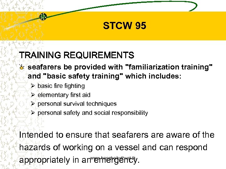 STCW 95 TRAINING REQUIREMENTS seafarers be provided with 