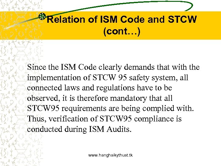 Relation of ISM Code and STCW (cont…) Since the ISM Code clearly demands that