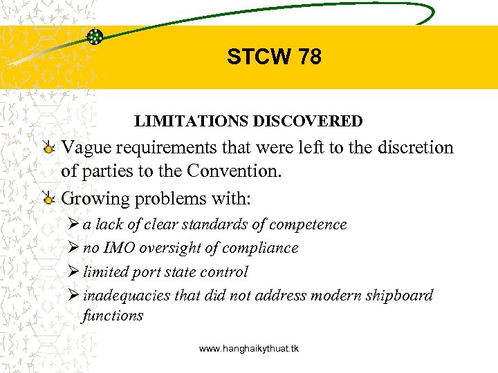 STCW 78 LIMITATIONS DISCOVERED Vague requirements that were left to the discretion of parties