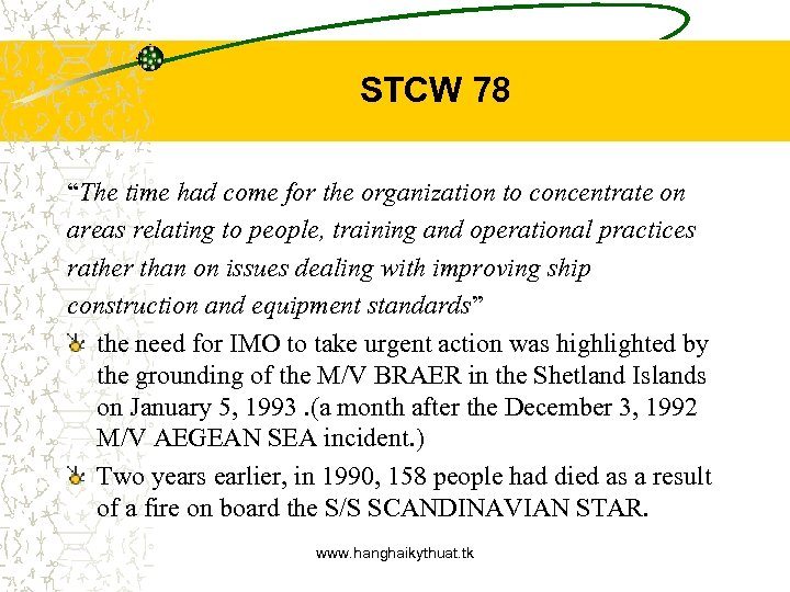 STCW 78 “The time had come for the organization to concentrate on areas relating