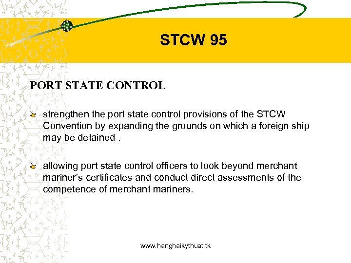 STCW 95 PORT STATE CONTROL strengthen the port state control provisions of the STCW