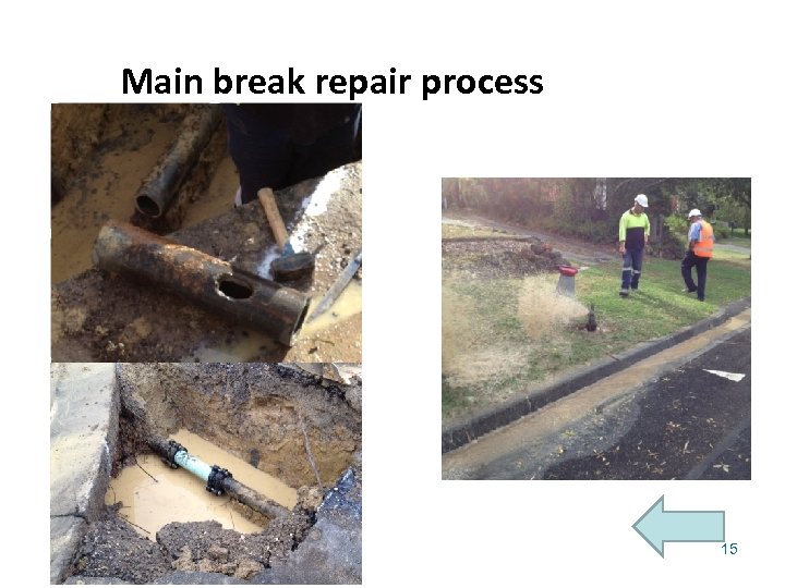 Main break repair process 15 Source: http: //www. costain. com/news-releases/2010/7/26/building-the-barrier. aspx 