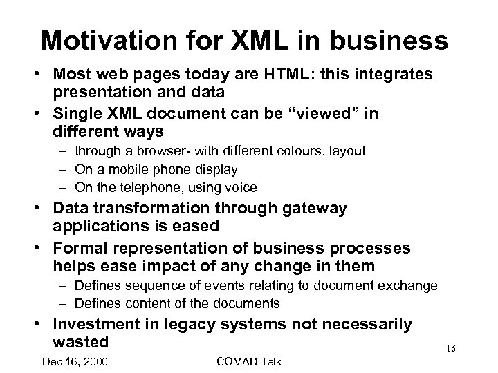 Motivation for XML in business • Most web pages today are HTML: this integrates