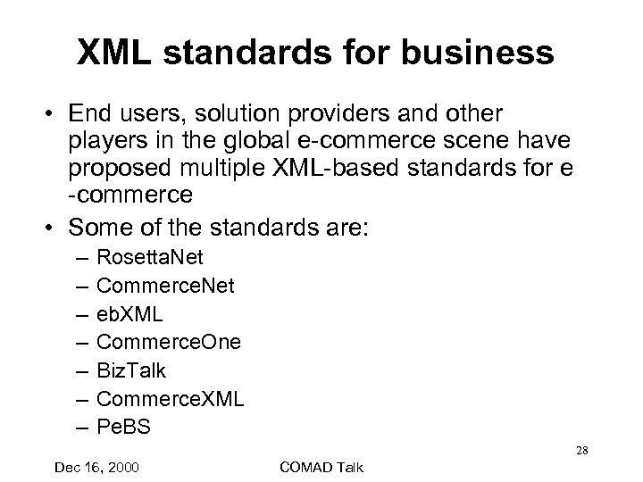 XML standards for business • End users, solution providers and other players in the