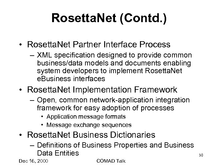 Rosetta. Net (Contd. ) • Rosetta. Net Partner Interface Process – XML specification designed