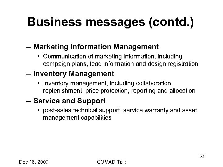 Business messages (contd. ) – Marketing Information Management • Communication of marketing information, including