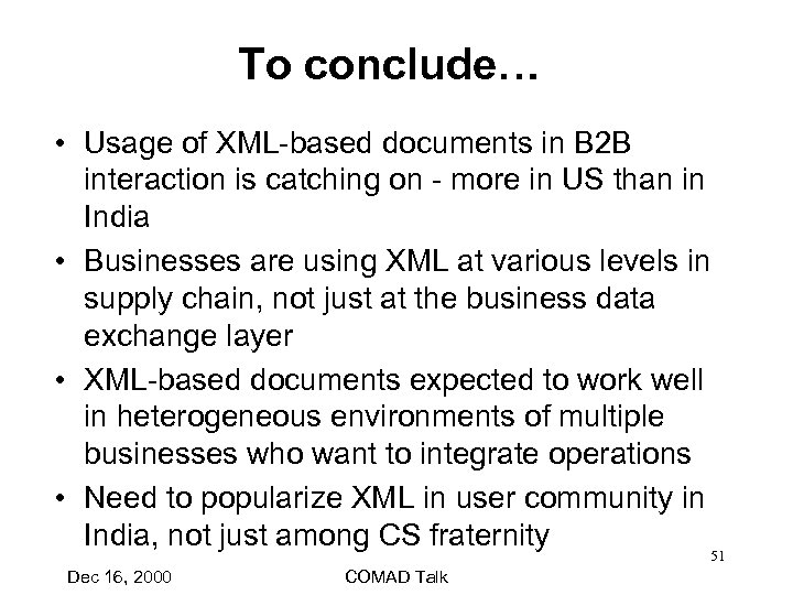 To conclude… • Usage of XML-based documents in B 2 B interaction is catching