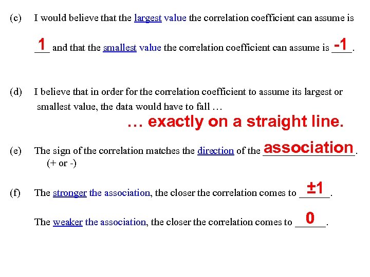 (c) I would believe that the largest value the correlation coefficient can assume is