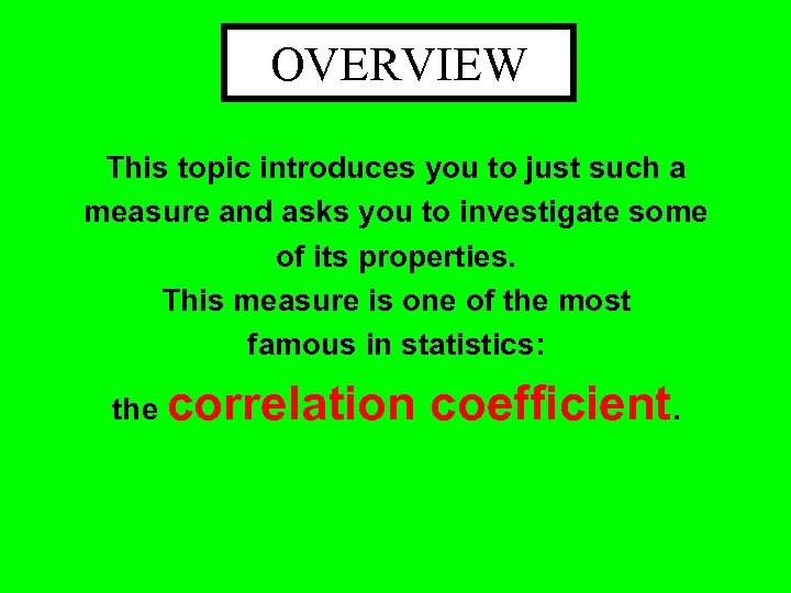 OVERVIEW This topic introduces you to just such a measure and asks you to