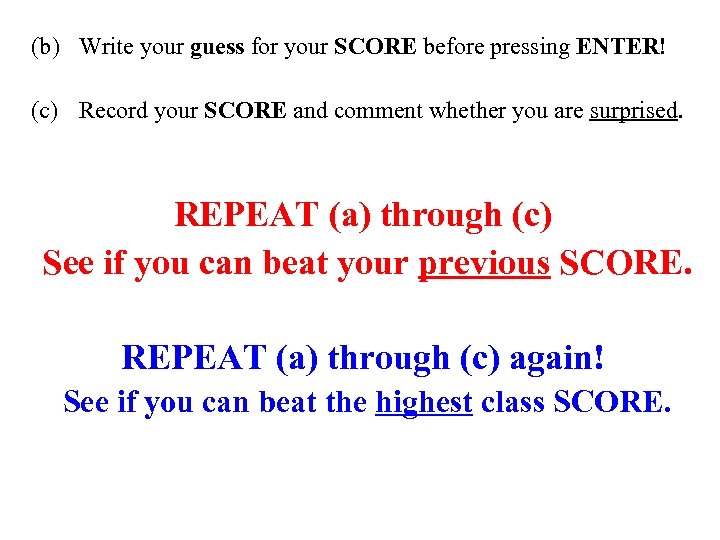 (b) Write your guess for your SCORE before pressing ENTER! (c) Record your SCORE