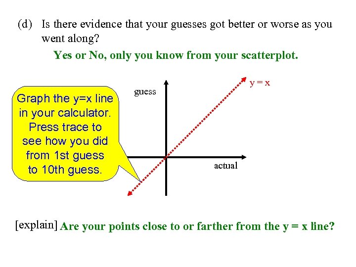 (d) Is there evidence that your guesses got better or worse as you went