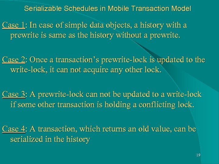 Serializable Schedules in Mobile Transaction Model Case 1: In case of simple data objects,