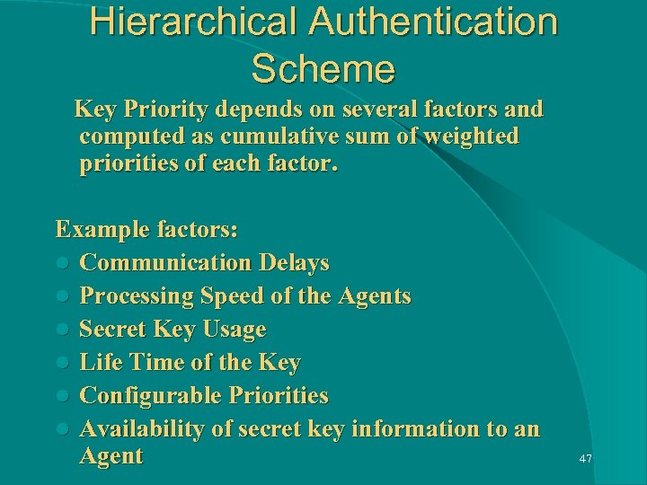 Hierarchical Authentication Scheme Key Priority depends on several factors and computed as cumulative sum