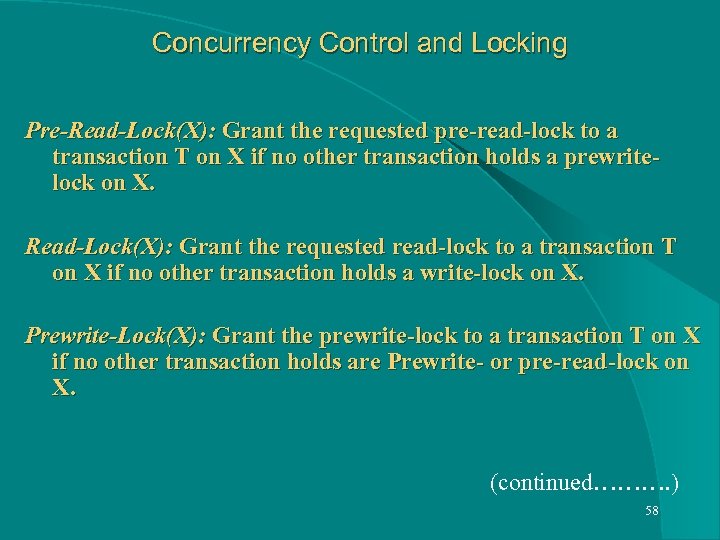 Concurrency Control and Locking Pre-Read-Lock(X): Grant the requested pre-read-lock to a transaction T on