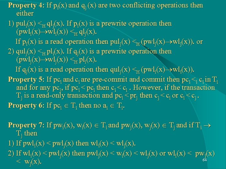 Property 4: If pi(x) and qj (x) are two conflicting operations then either 1)