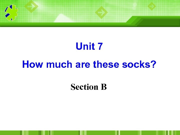 Unit 7 How much are these socks? Section B 