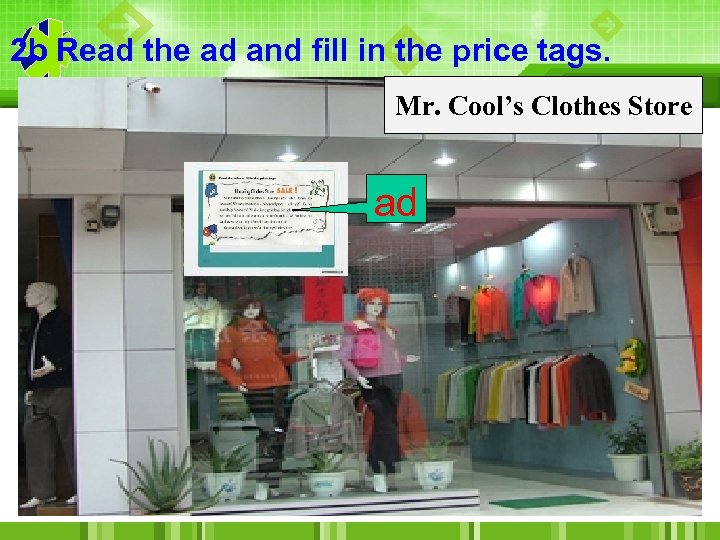 2 b Read the ad and fill in the price tags. Mr. Cool’s Clothes