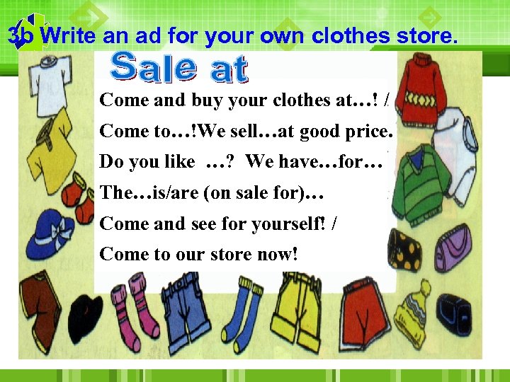 3 b Write an ad for your own clothes store. Come and buy your