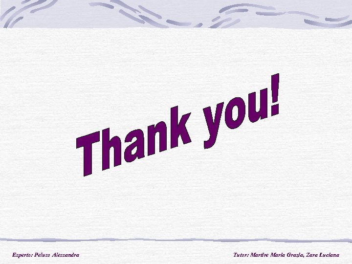 Esperto: Peluso Alessandra Tutor: Martire Maria Grazia, Zara Luciana 