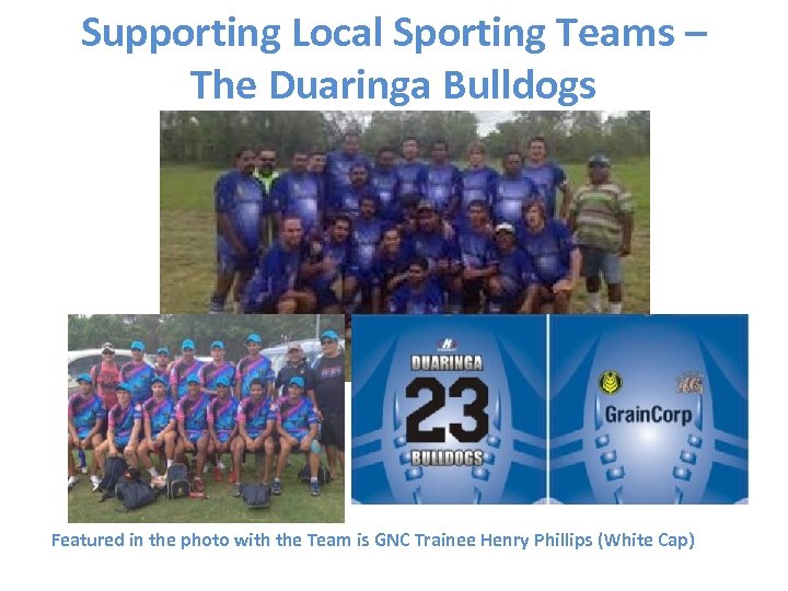 Supporting Local Sporting Teams – The Duaringa Bulldogs Featured in the photo with the