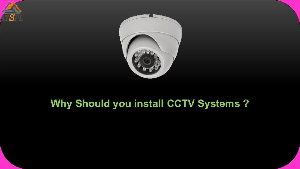 Why Should you install CCTV Systems ? 