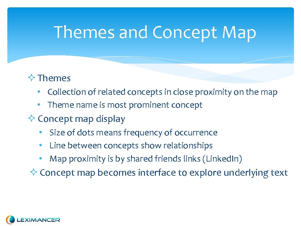 Themes and Concept Map Themes • Collection of related concepts in close proximity on