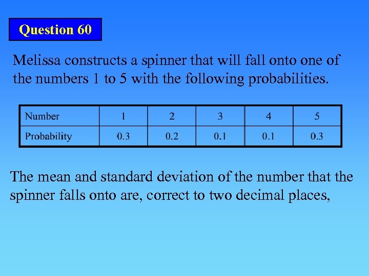 Question 60 Melissa constructs a spinner that will fall onto one of the numbers