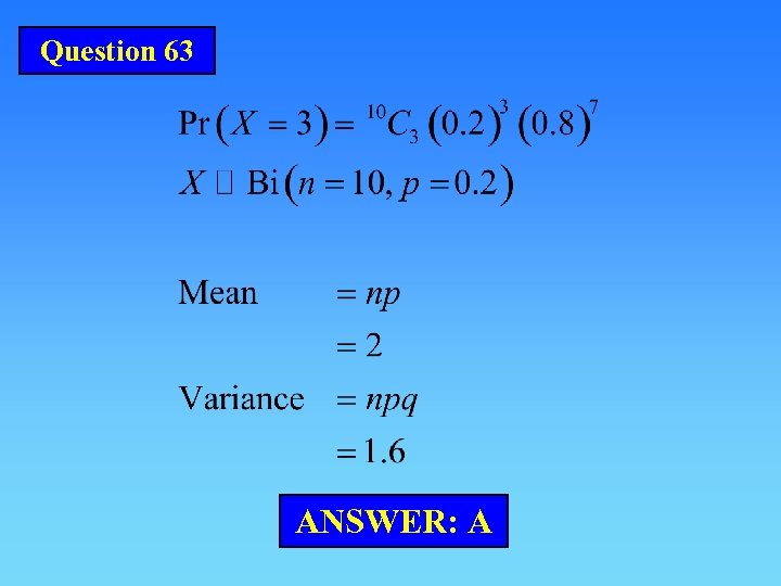 Question 63 ANSWER: A 