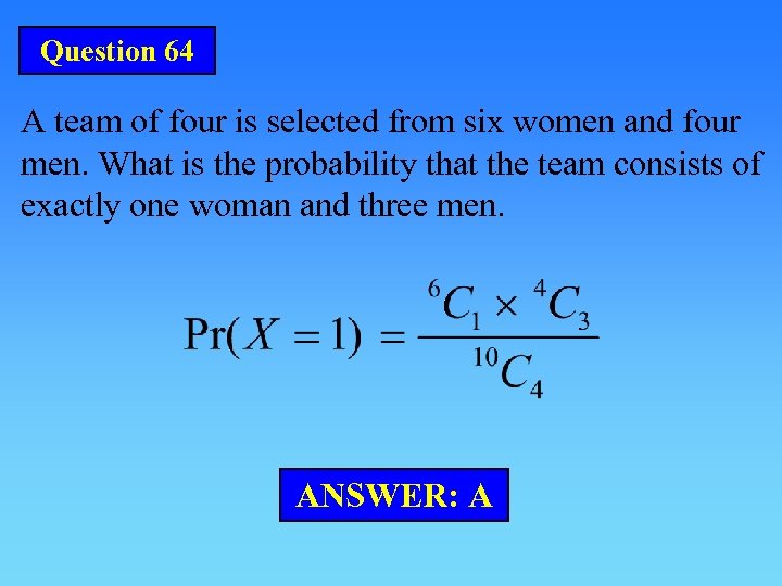 Question 64 A team of four is selected from six women and four men.