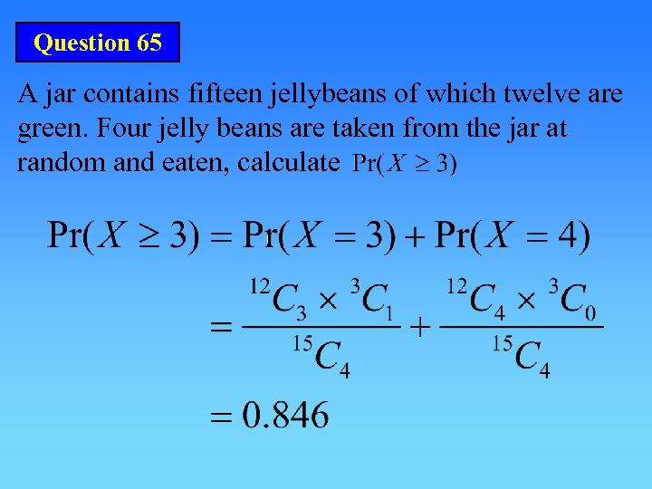 Question 65 A jar contains fifteen jellybeans of which twelve are green. Four jelly