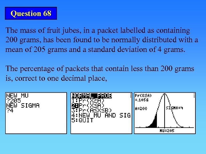 Question 68 The mass of fruit jubes, in a packet labelled as containing 200